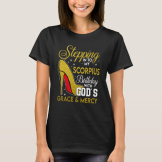 Camiseta Entrando en mi cumpleaños escorpión con el Grac de