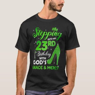 Camiseta Entrando en mi cumpleaños número 23 con la gracia