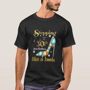 Camiseta Entrando en mi cumpleaños número 30 como una jefa