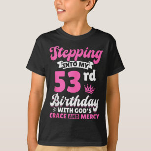 Camiseta Entrando en mi cumpleaños número 53 con la gracia