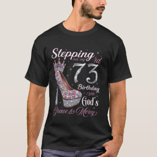 Camiseta Entrando en mi cumpleaños número 73 con la gracia