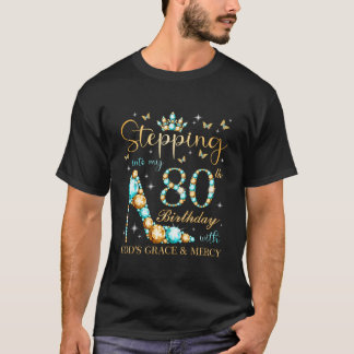 Camiseta Entrando en mis 80 años con la gracia y la miseric