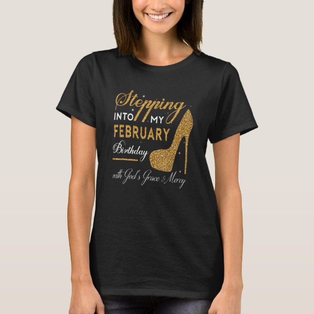 Camiseta Entrando En Mis Altos Talones De Cumpleaños De Feb (Anverso)