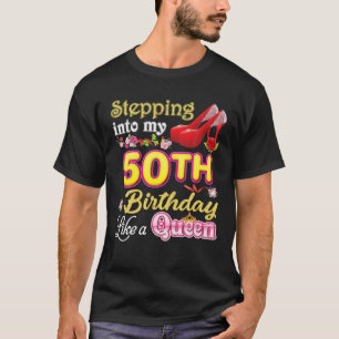 Camiseta Entrar En Mi Cumpleaños Como Una Reina 50 Años