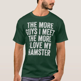 Camiseta Entre Más Hombres Me Encuentro Más Amo Mi