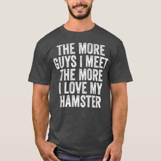 Camiseta Entre Más Hombres Me Encuentro Más Amo Mi