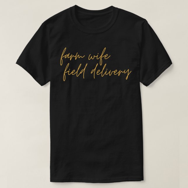 Camiseta Entrega de campo de la esposa de granja (Diseño del anverso)