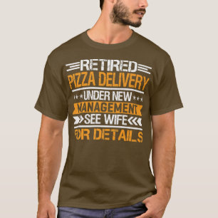 Camiseta Entrega De Pizza Retirada Bajo Nueva Gestión Véase