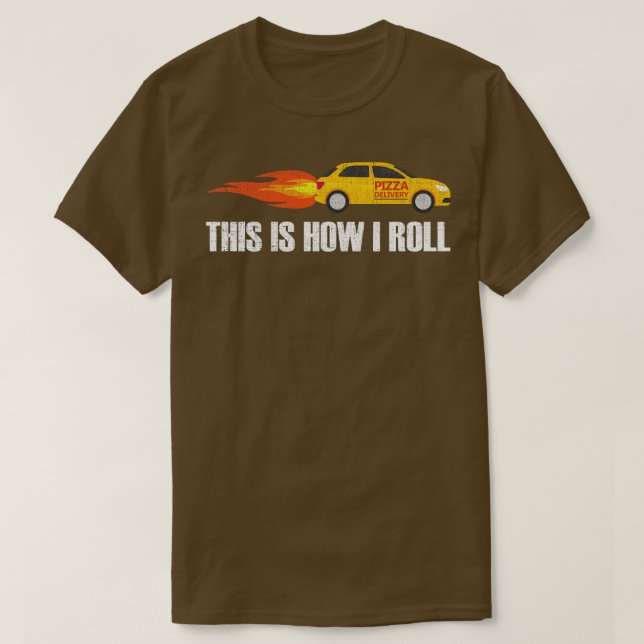 Camiseta Entrega rápida de pizza así es como hago rodar (Diseño del anverso)