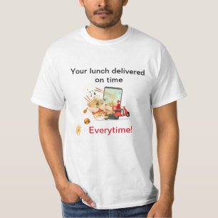 Camiseta Entrega tu almuerzo a tiempo cada vez que te entre