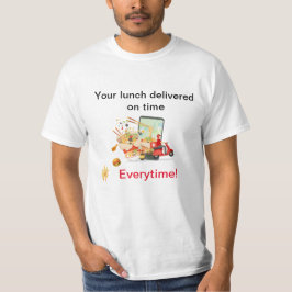 Camiseta Entrega tu almuerzo a tiempo cada vez que te entre
