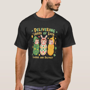 Camiseta Entregando montones de suerte Enfermera de Labor y