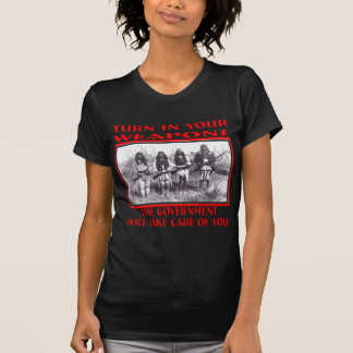 Camiseta Entregar sus armas al gobierno que tendrá cuidado