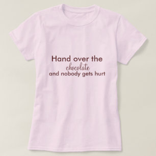 Camiseta Entregue el chocolate, y nadie consigue daño