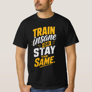 Camiseta Entrena demente o sigue igual 