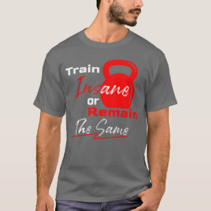 Camiseta Entrena Loco o Sigue Igual – Motivación para el Gi