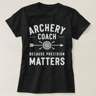 Camiseta Entrenador De Arco Porque La Precisión Es Importan