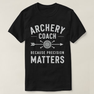 Camiseta Entrenador De Arco Porque La Precisión Es Importan