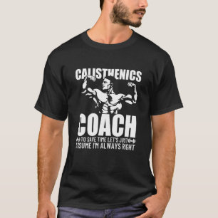 Camiseta Entrenador de Calisthenics siempre estoy en la for