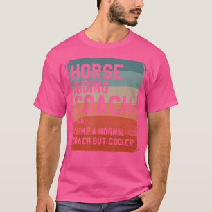 Camiseta Entrenador de equitación como un entrenador normal