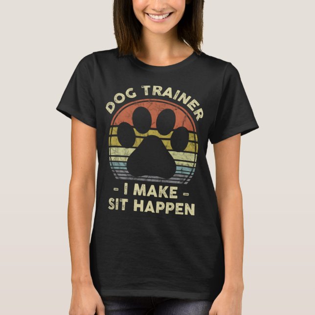 Camiseta Entrenador De Perro Que Hago Sentarse Pasa Gracios (Anverso)
