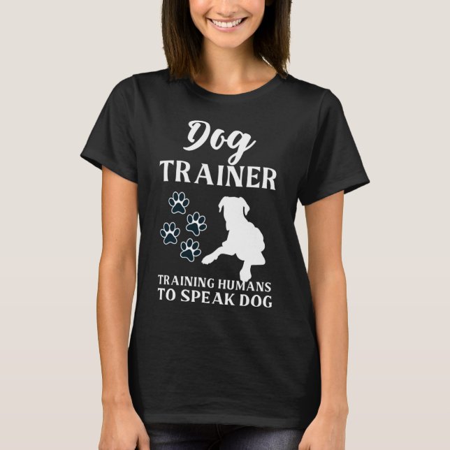 Camiseta Entrenador de perros enseñando a la gente a hablar (Anverso)