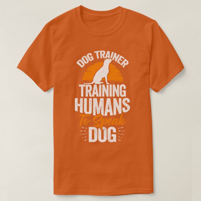 Camiseta Entrenador De Perros Entrena A Humanos Para Hablar (Diseño del anverso)
