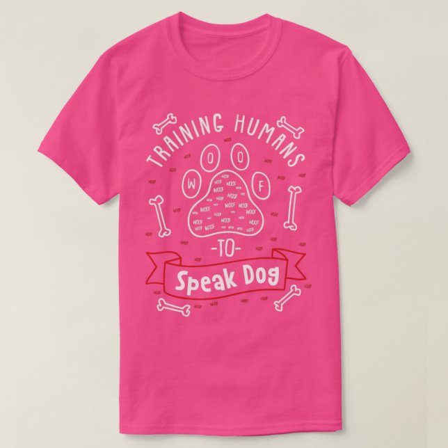 Camiseta Entrenador De Perros Entrena A Humanos Para Hablar (Diseño del anverso)