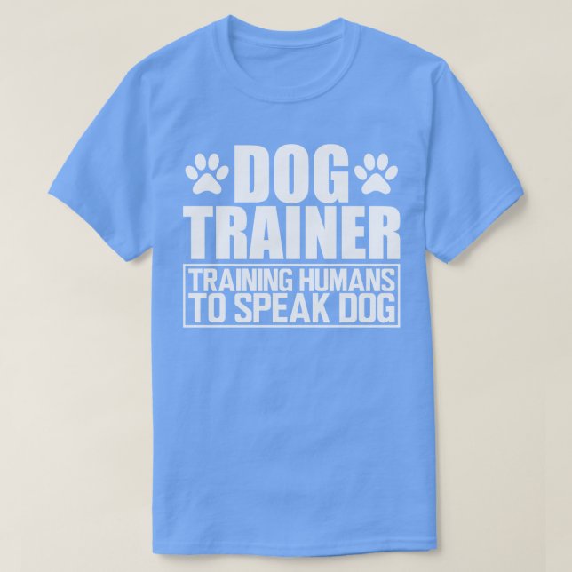 Camiseta Entrenador de perros Entrenamiento humanos para ha (Diseño del anverso)