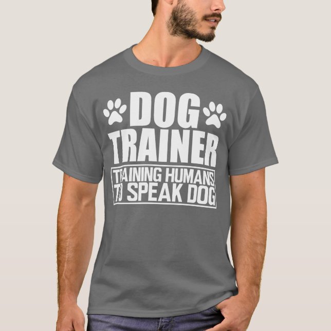 Camiseta Entrenador de perros entrenando humanos para habla (Anverso)