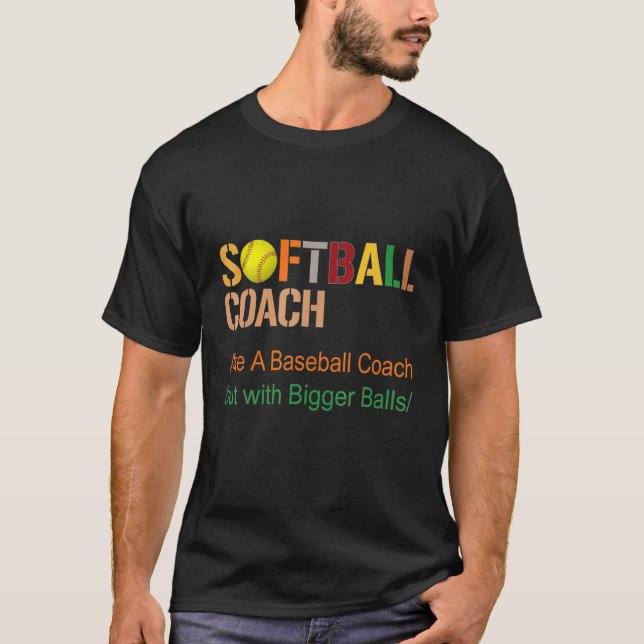 Camiseta Entrenador De Softbol Como Un Entrenador De Béisbo (Anverso)