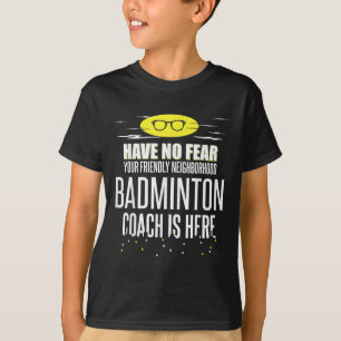 Camiseta Entrenador Divertido de Bádminton - ¡No Tenga Mied