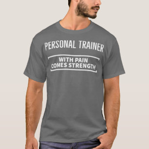 Camiseta Entrenador Personal Con Dolor Viene La Fuerza
