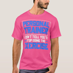 Camiseta Entrenador personal, Motivación del ejercicio de e