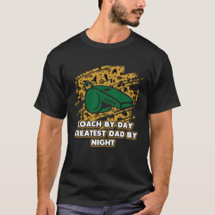 Camiseta Entrenador Por Día Gran Padre Por Noche Entrenador
