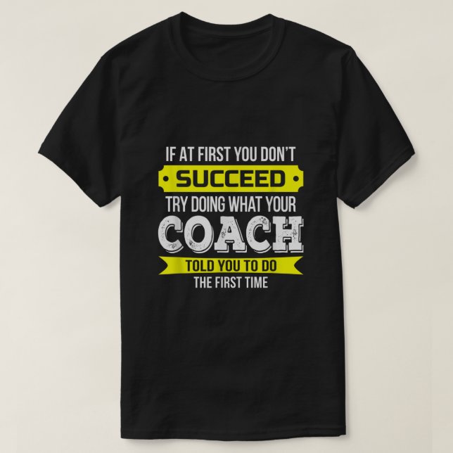 Camiseta Entrenador Si al principio no tienes éxito de Grat (Diseño del anverso)
