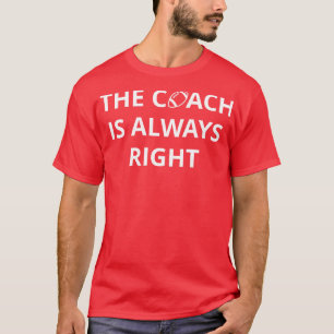 Camiseta Entrenador Siempre Tiene Razón