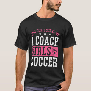Camiseta Entrenadora de fútbol femenino, no me asustas, ent