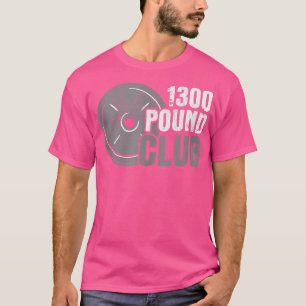 Camiseta Entrenamiento de peso en club de 1300 libras Fitne