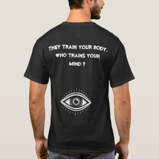 Camiseta Entrenan tu cuerpo. ¿Quién entrena tu mente?