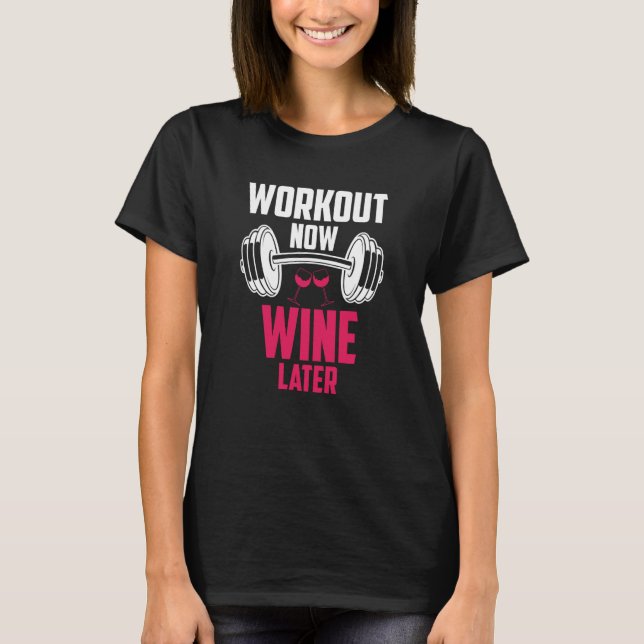 Camiseta Entrenar Ahora Vino Más Tarde Bebiendo Bebida Dici (Anverso)