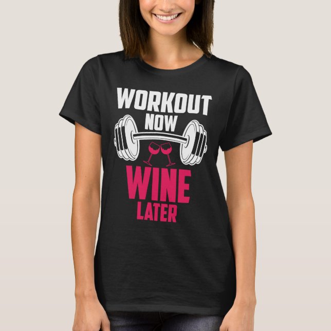 Camiseta Entrenar Ahora Vino Más Tarde Bebiendo Bebida Dici (Anverso)