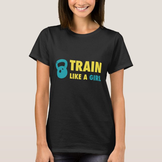 Camiseta Entrenar Como Un Chica Con Kettlebell (Anverso)