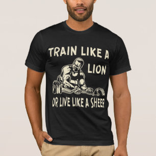 Camiseta Entrenar Como Un León O Vivir Como Una Oveja #