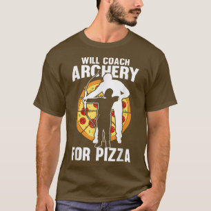 Camiseta Entrenará En Arco Para Pizza - Arco De Flecha Bow 