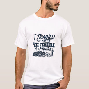 Camiseta Entrené durante meses para sentirme terrible duran