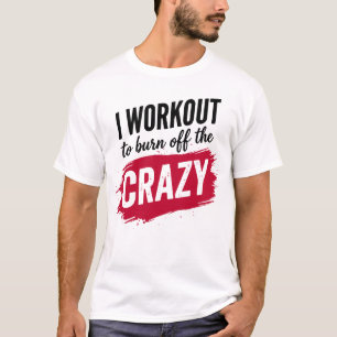 Camiseta Entreno para Quemar lo Loco Inspiración Divertida