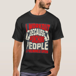 Camiseta Entreno porque golpear a la gente está mal visto