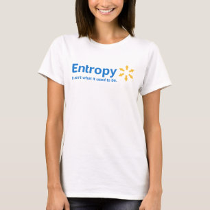 Camiseta Entropía no es lo que era