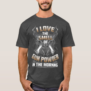 Camiseta Entusiasta De Un Arma Me Encanta El Olor De La Pó